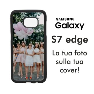 Cover personalizzata per Samsung Galaxy S7 edge in gomma