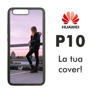 Cover personalizzata per Huawei P10, in gomma